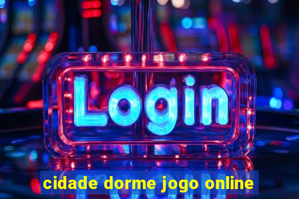 cidade dorme jogo online